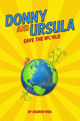 Donny and Ursula Save the World