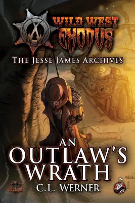 Image for The Jesse James Archives: An Outlaw's Wrath (3) (Wild West Exodus)