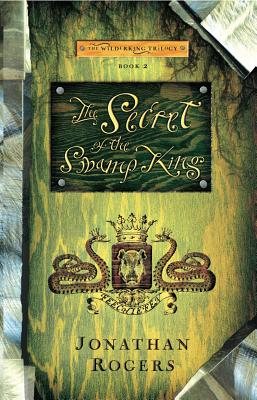 The Secret of the Swamp King (Wilderking Trilogy)