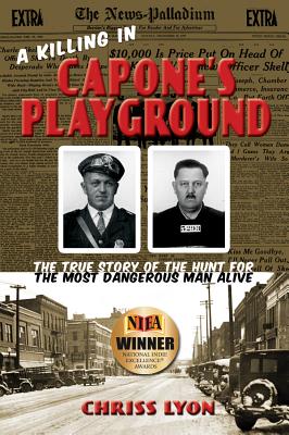 A Killing in Capone's Playground: The True Story of the Hunt for the Most Dangerous Man Alive Image for A Killing in Capone's Playground: The True Story of the Hunt for the Most Dangerous Man Alive