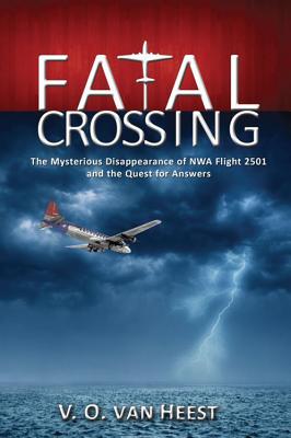 Fatal Crossing: The Mysterious Disappearance of NWA Flight 2501 and the Quest for Answers Image for Fatal Crossing: The Mysterious Disappearance of NWA Flight 2501 and the Quest for Answers