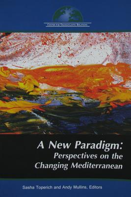 A New Paradigm. Perspectives on the Changing Mediterranean