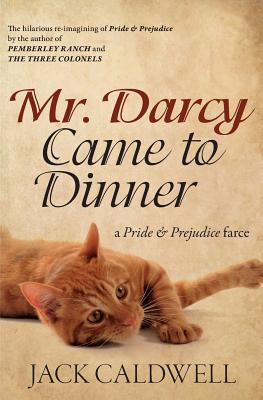 Mr. Darcy Came to Dinner: a Pride & Prejudice farce