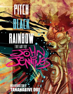 Pitch Black Rainbow : The Art of John Jennings