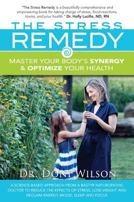 Image for The Stress Remedy: Master Your Body's Synergy and Optimize Your Health