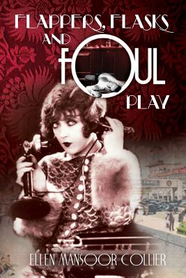 Flappers, Flasks and Foul Play (Jazz Age Mystery)