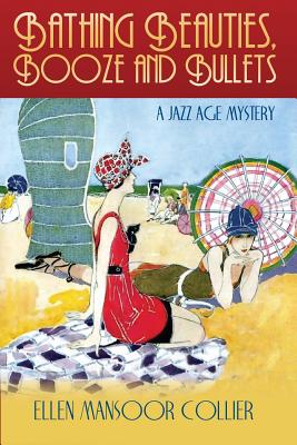 Bathing Beauties, Booze and Bullets (A Jazz Age Mystery)