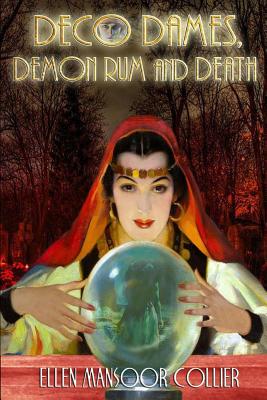 Deco Dames, Demon Rum and Death: A Jazz Age Mystery #5