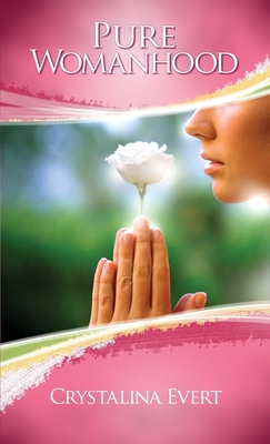 Image for Pure Womanhood: Catholic Edition Pure Womanhood: Catholic Edition