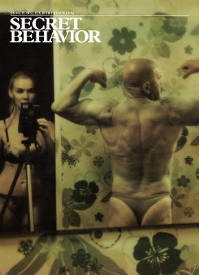 Secret Behavior: Issue 03: Exhibitionism