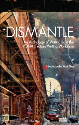 Dismantle: An Anthology of Writing from the Vona/Voices Writing Workshop