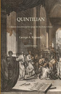 QUINTILIAN A Roman Educator and His Quest for the Perfect Orator
