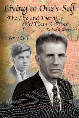 Living to One's-Self: The Life and Poetry of William S. Trout
