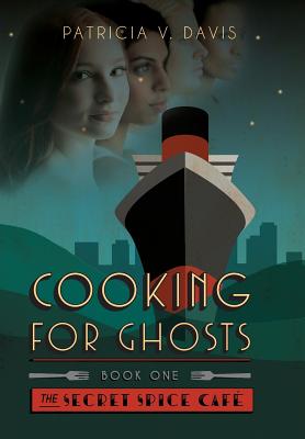 Image for Cooking for Ghosts" Book I The Secret Spice Cafe Trilogy