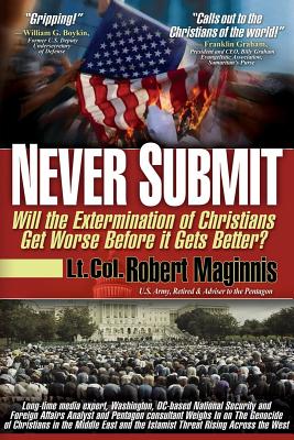 Never Submit: Will the Extermination of Christians Get Worse Before It Gets Better
