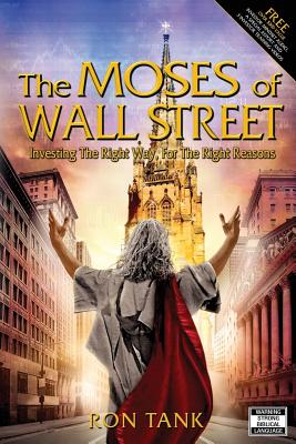 Moses of Wall Street: Investing The Right Way, For The Right Reasons
