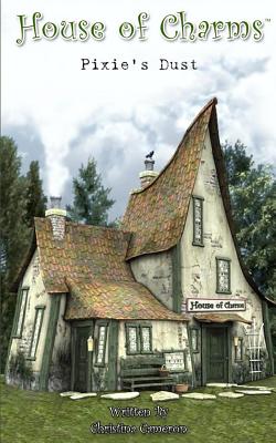 Pixie's Dust: House of Charms (Volume 1)