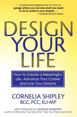 Image for Design Your Life: How to Create a Meaningful Life, Advance Your Career and Live your Dreams Design Your Life: How to Create a Meaningful Life, Advance Your Career and Live your Dreams