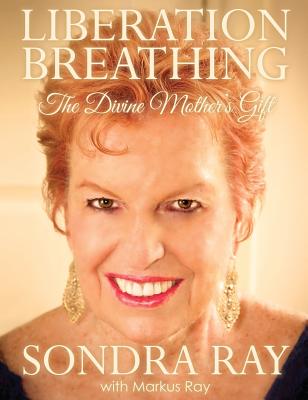Image for Liberation Breathing: The Divine Mother's Gift Liberation Breathing: The Divine Mother's Gift