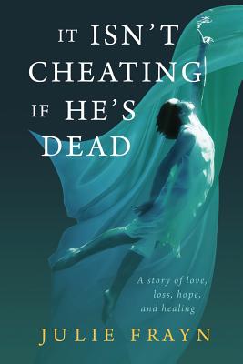 It Isn't Cheating if He's Dead