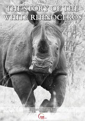 Image for The Story of the White Rhinoceros The Story of the White Rhinoceros