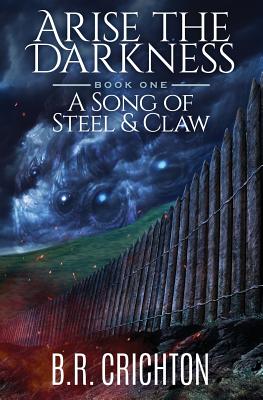 A Song of Steel and Claw (Arise the Darkness) (Volume 1) Image for A Song of Steel and Claw (Arise the Darkness) (Volume 1)