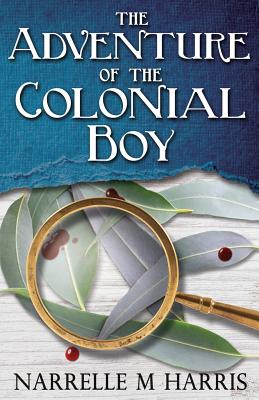 The Adventure of the Colonial Boy [Paperback] Harris, Narrelle M.