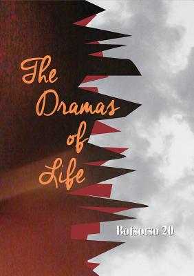 The Dramas of Life , New SA Plays; Botsotso 20: