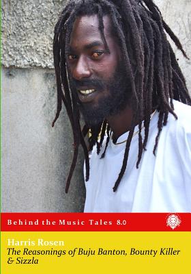 The Reasonings of Buju Banton, Bounty Killer & Sizzla (Behind the Music Tales) Image for The Reasonings of Buju Banton, Bounty Killer & Sizzla (Behind the Music Tales)