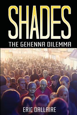 Shades: The Gehenna Dilemma (Shades Series) (Volume 1)