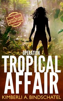 Operation Tropical Affair: A seat-of-your-pants, wildlife crime-fighting romantic adventure in steamy Costa Rica (Poppy McVie Mysteries) (Volume 1)
