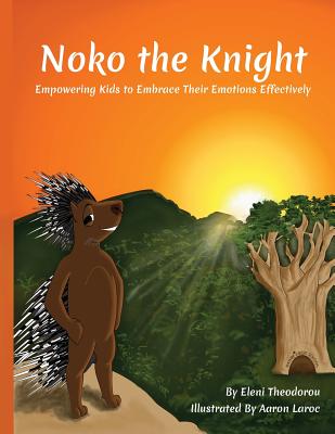 Noko The Knight: Empowering Kids to Embrace their Emotions Effectively