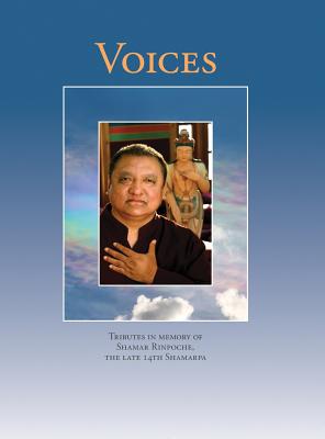 Voices: Tributes in memory of Shamar Rinpoche, the late 14th Shamarpa Image for Voices: Tributes in memory of Shamar Rinpoche, the late 14th Shamarpa