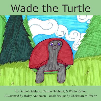 Image for Wade the Turtle (Dan the Fish Series) Wade the Turtle (Dan the Fish Series)