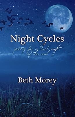 Night Cycles: Poetry for a Dark Night of the Soul