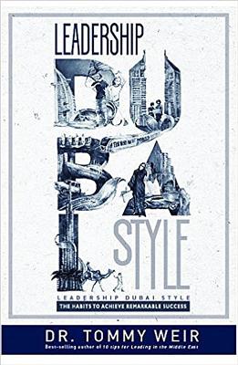 Image for Leadership Dubai Style: The Habits to Achieve Remarkable Success Leadership Dubai Style: The Habits to Achieve Remarkable Success