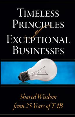 Image for Timeless Principles of Exceptional Businesses: Shared Wisdom from 25 Years of TAB
