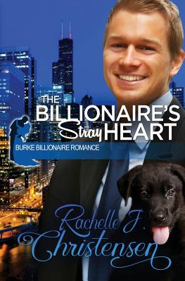 The Billionaire's Stray Heart (Burke Billionaire Romance)