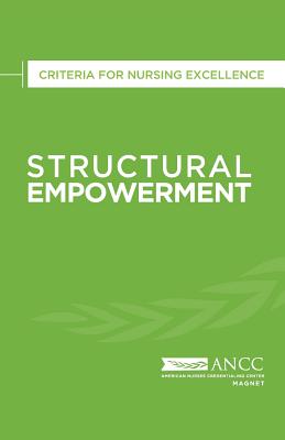 Structural Empowerment: Criteria for Nursing Excellence