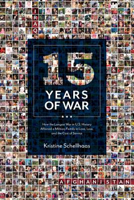 15 Years of War: How the Longest War in U.S. History Affected a Military Family in Love, Loss, and the Cost Of Service