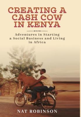 Image for Creating a Cash Cow in Kenya Creating a Cash Cow in Kenya