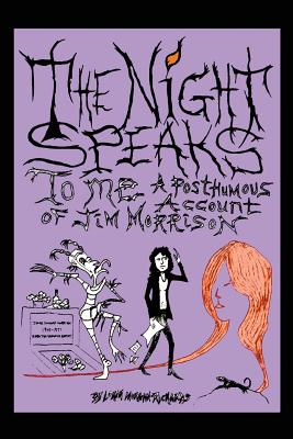 The Night Speaks to Me: A Posthumous Account of Jim Morrison Image for The Night Speaks to Me: A Posthumous Account of Jim Morrison
