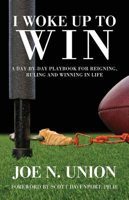 Image for I Woke Up to Win: Reigning, Ruling and Winning in Life