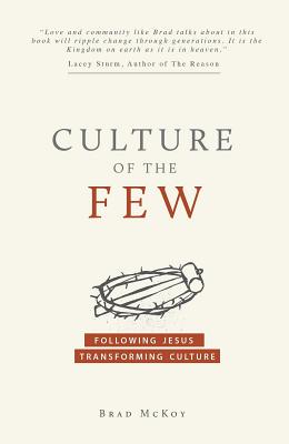 Image for Culture of the Few: Following Jesus. Transforming Culture. Culture of the Few: Following Jesus. Transforming Culture.