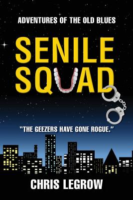 Senile Squad: Adventures of the Old Blues