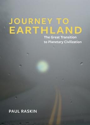 Journey to Earthland: The Great Transition to Planetary Civilization