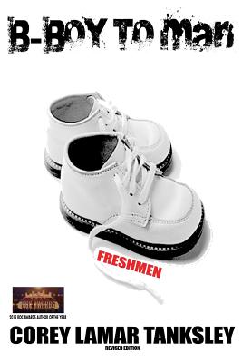 B-Boy to Man: Freshman