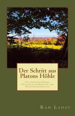 Image for Der Schritt aus Platons Höhle: Philosophische Praxis, Philosophische Beratung und Selbsttransformation (German Edition)