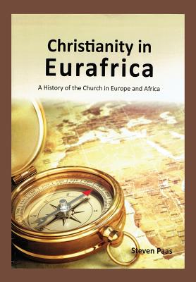 CHRISTIANITY IN EURAFRICA: A History of the Church in Europe and Africa Image for CHRISTIANITY IN EURAFRICA: A History of the Church in Europe and Africa