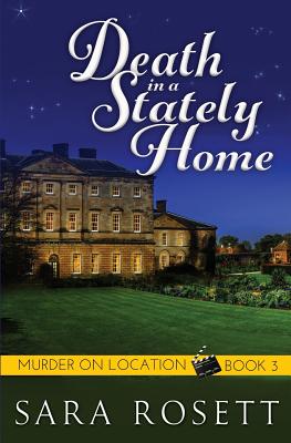 Death In A Stately Home: Murder On Location, Book 3 - An English Village Murder Mystery